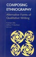 Cover of: Composing ethnography: alternative forms of qualitative writing