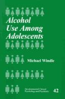 Cover of: Alcohol Use Among Adolescents (Developmental Clinical Psychology and Psychiatry)