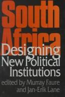 Cover of: South Africa: designing new political institutions