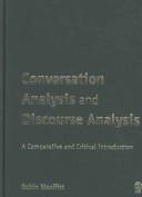 Cover of: Conversation Analysis and Discourse Analysis: A Comparative and Critical Introduction