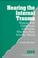 Cover of: Hearing the Internal Trauma: Working with Children and Adolescents Who Have Been Sexually Abused (Interpersonal Violence: The Practice Series)