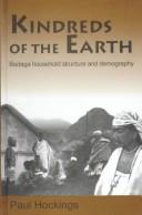 Cover of: Kindreds of the earth: Badaga household structure and demography