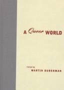 Cover of: A queer world: the Center for Lesbian and Gay Studies reader