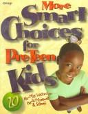 More Smart Choices for Preteen Kids by Jim Hawley