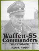 Cover of: Waffen-Ss Commanders: The Army, Corps and Divisional Leaders of a Legend  by Mark C. Yerger