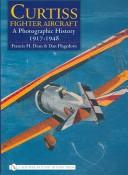 Curtiss Fighter Aircraft by Francis H. Dean, Dan Hagedorn