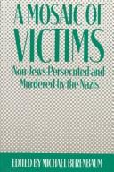 Cover of: A Mosaic of victims: non-Jews persecuted and murdered by the Nazis
