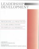 Cover of: Leadership Development: Programs and Practices, Future Directions, Examples and Models : A Report (Saratoga Institute/AMA Special Reports)