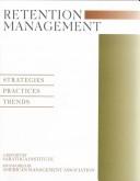 Cover of: Retention Management: Strategies, Practices, Trends : A Report (Saratoga Institute/AMA Special Reports)