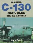 Lockheed C-130 Hercules and Its Variants by Chris Reed
