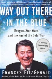 Cover of: Way Out There In the Blue: Reagan, Star Wars and the End of the Cold War