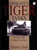 Cover of: Germany's Tiger Tanks: Tiger I & II : Combat Tactics