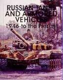 Cover of: Russian Tanks and Armored Vehicles: 1946-To the Present an Illustrated Reference