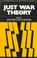 Cover of: Just War Theory (Readings in Social and Political Theory)
