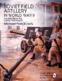 Soviet field artillery in World War II by Michael Foedrowitz