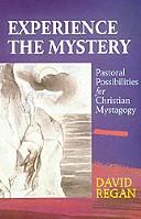 Cover of: Experience the Mystery by David Regan