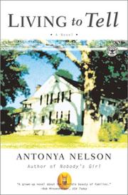 Cover of: Living to Tell by Antonya Nelson