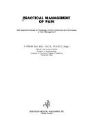 Cover of: Practical management of pain: with special emphasis on physiology of pain syndromes and techniques of pain management
