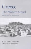 Cover of: Greece: the modern sequel : from 1831 to the present