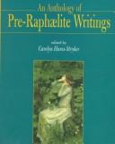 Cover of: An anthology of Pre-Raphaelite writings by Carolyn Hares-Stryker