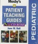 Cover of: Mosby's Pediatric Patient Teaching Guides on CD-Rom