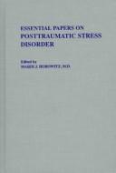 Cover of: Essential papers on posttraumatic stress disorder by edited by Mardi J. Horowitz.