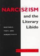 Cover of: Narcissism and the Literary Libido: Rhetoric, Text, and Subjectivity (Literature and Psychoanalysis Series)