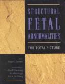 Cover of: Structural fetal abnormalities: the total picture