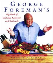 Cover of: George Foreman's Big Book of Grilling, Barbecue, and Rotisserie by George Foreman