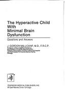 The hyperactive child with minimal brain dysfunction by J. Gordon Millichap