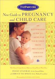 Cover of: Mothercare New Guide to Pregnancy and Child Care : An Illustrated Guide to Caring For Your Child from Preganancy Through Age Five