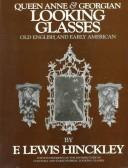 Cover of: Queen Anne & Georgian looking glasses | F. Lewis Hinckley