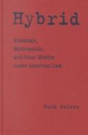 Cover of: Hybrid: Bisexuals, Multiracials, and Other Misfits under American Law (Critical America Series)