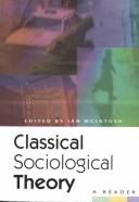 Cover of: Classical Sociological Theory: A Reader