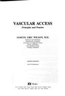 Vascular Access by Samuel E. Wilson