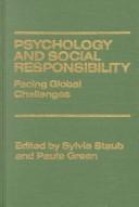 Cover of: Psychology and Social Responsibility by Sylvia Staub, Paula Green