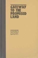 Cover of: Gateways to the Promised Land by Mario Maffi, Mario Maffi