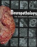 Cover of: Neuropathology by Julio H. Garcia, Paul E. McKeever, Harvey B. Sarnat, Anders A. F. Sima