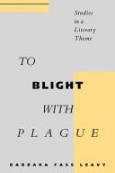 Cover of: To Blight with Plague by Barbara F. Leavy