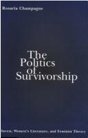 Cover of: The Politics of Survivorship by Rosaria Champagne