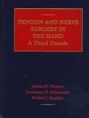 Cover of: Tendon and Nerve Surgery in the Hand: A Third Decade