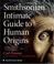 Cover of: Smithsonian Intimate Guide to Human Origins