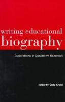 Cover of: Writing educational biography: explorations in qualitative research