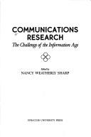 Cover of: Communications Research: The Challenge of the Information Age