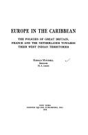 Cover of: Europe in the Caribbean: the policies of Great Britain, France and the Netherlands towards their West Indian territories