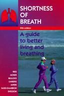 Cover of: Shortness of Breath: A Guide to Better Living and Breathing