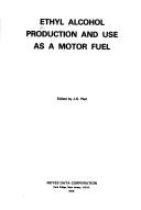 Cover of: Ethyl Alcohol Production and Use Motor Fuel (Chemical technology review)