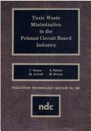 Cover of: Toxic waste minimization in the printed circuit board industry