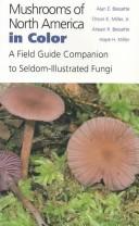 Cover of: Mushrooms of North America in Color: A Field Guide Companion to Seldom-Illustrated Fungi