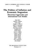 Cover of: The Politics of Inflation and Economic Stagnation by Leon N. Lindberg